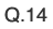 Q14